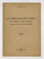 La “Restauratio Urbis” nel pensiero di Benito Mussolini e degli scrittori dell’Umanesimo