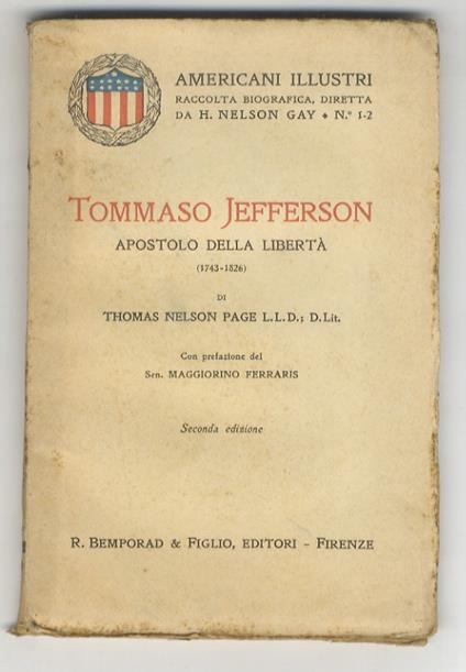 Tommaso Jefferson apostolo della libertà (1743-1826). Con prefazione del Sen. Maggiorino Ferraris. Seconda edizione - Thomas Nelson Page - copertina