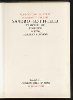 Alessandro Filipepi commonly called Sandro Botticelli, painter of Florence / Alessandro Filipepi detto Sandro Botticelli pittore in Firenze. Vol I: Riproduzione anastatica del testo originale inglese, con aggiunta di postille e varianti dell'Autore,