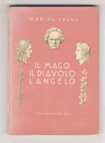 Il mago, il diavolo, l’angelo. La storia di tre grandi musicisti [Beethoven - Paganini - Chopin] - Marina Spano - copertina