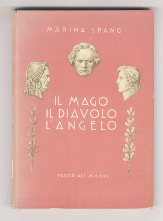 Il mago, il diavolo, l’angelo. La storia di tre grandi musicisti [Beethoven - Paganini - Chopin] - Marina Spano - copertina