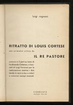 Ritratto di Louis Cortese. Con un’analisi critica de il Re Pastore oratorio in 3 parti su testo di Ferdinando Cattaneo, e bozzetti di Luigi Veronesi per la realizzazione scenica [...]