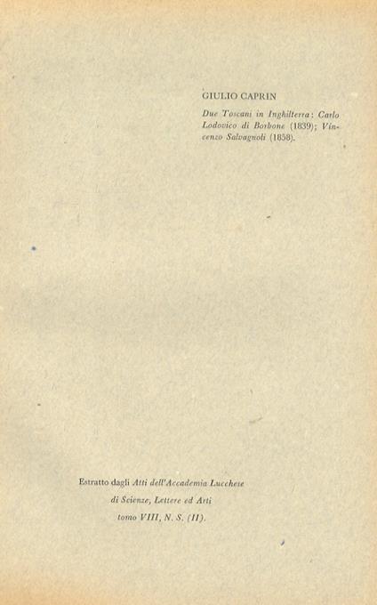 Due Toscani in Inghilterra: Carlo Lodovico di Borbone (1839) Vincenzo Salvagnoli (1858) - Giulio Caprin - copertina