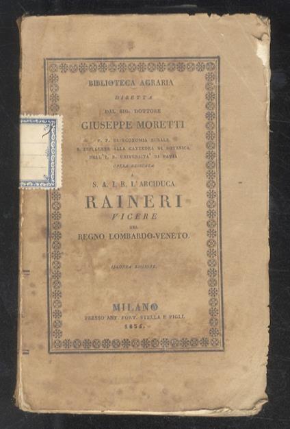 Elementi di agricoltura teorico-pratica [...]. Seconda edizione con aggiunte e correzioni. Volume II [- volume III] - Giuseppe Moretti - copertina