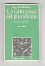 Le istituzioni del pluralismo. Regioni e poteri locali: autonomie per governare