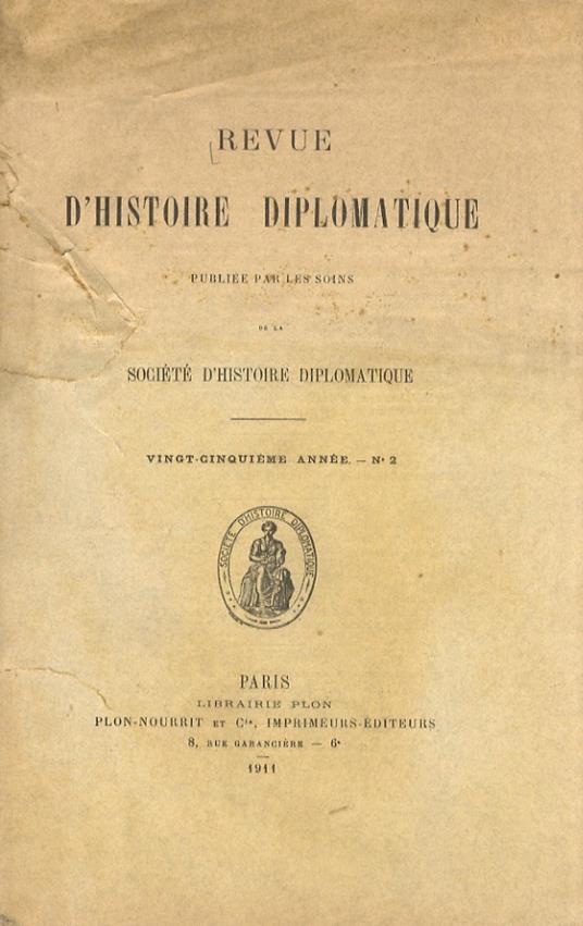 REVUE d'histoire diplomatique. Publiée par le soins de la Socièté d'Histoire Diplomatique. Vingt-cinquième année. N. 2 - copertina