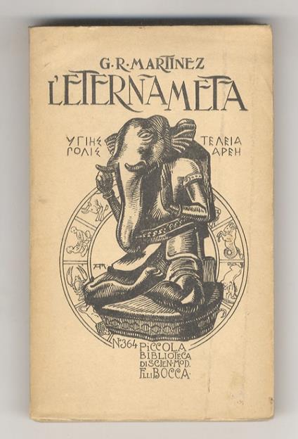 L’Eterna mèta. Saggi sul profilo storico di recenti problemi. [Cenni e rilievi sul problema della Pace nel pensiero dei Greci e dei Romani - Atteggiamenti e motivi sociologici alla vigilia della rivoluzione fascista] - Giuseppe R. Martinez - copertina