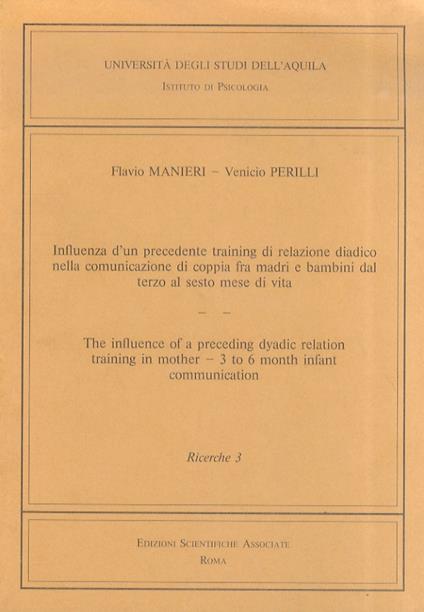 Influenza d'un precedente training di relazione diadico nella comunicazione di coppia fra madri e bambini dal terzo al sesto mese di vita - Flavio Manieri - copertina
