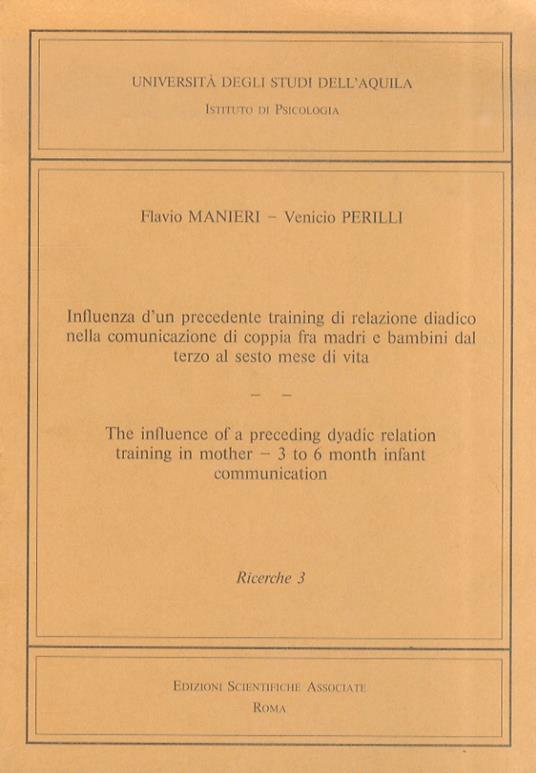 Influenza d'un precedente training di relazione diadico nella comunicazione di coppia fra madri e bambini dal terzo al sesto mese di vita - Flavio Manieri - copertina
