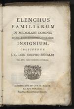 Elenchus familiarum in Mediolani dominio feudis, juridictionibus, titulisque insignium. Colligente J.C. don Josepho Benalio [...] [Legato con:] Sitone di Scozia Giovanni. Vicecomitum Burgi Ratti Marchionum, Castri Spinae, Brignani, et Pagatiani feuda