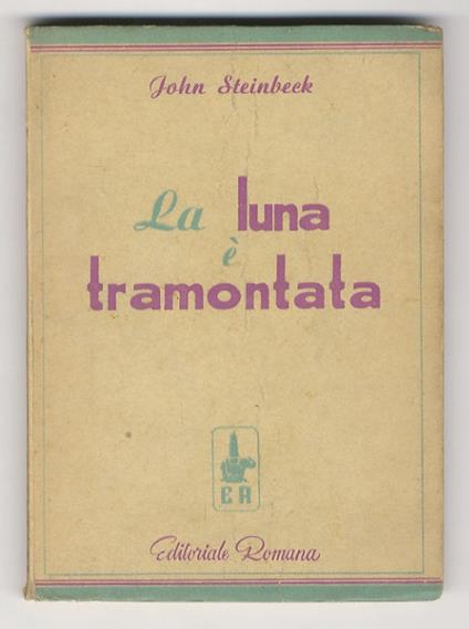 La luna è tramontata. Traduzione di Luciana Peverelli - John Steinbeck - copertina