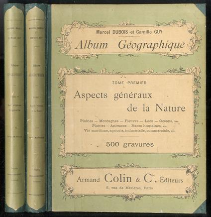 Album Géographique. Tome premier: aspects généraux de la nature. Tome deuxième: les régions tropicales - Marcel Dubois - copertina