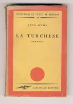 La Turchese. Romanzo. Traduzione dall’Inglese di Clemente Fusero