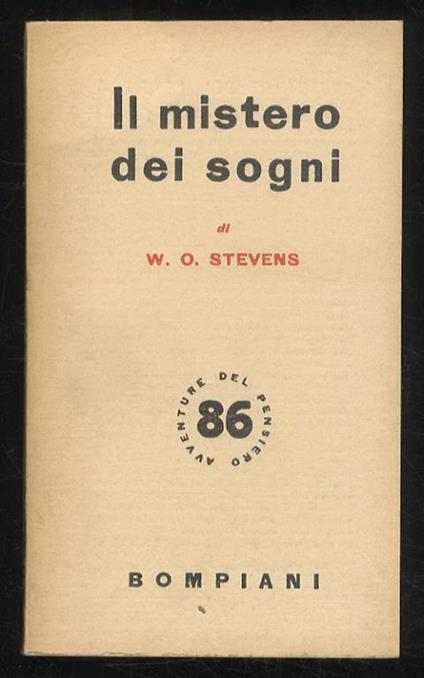 Il mistero dei sogni. (Il sogno nella letteratura - Il simbolismo nei sogni - Sogni telepatici, chiaroveggenti, premonitori e profetici - Sogni di “confine” - Sogni reciproci...) - William Oliver Stevens - copertina