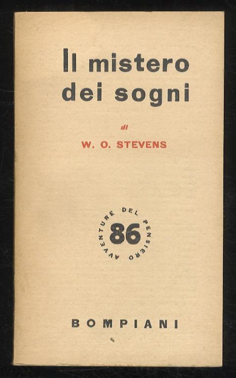 Il mistero dei sogni. (Il sogno nella letteratura - Il simbolismo nei sogni - Sogni telepatici, chiaroveggenti, premonitori e profetici - Sogni di “confine” - Sogni reciproci...) - William Oliver Stevens - copertina