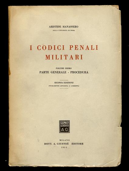 I codici penali militari. Parte generale - Procedura. I singoli delitti. Procedura e ordinamento giudiziario - Aristide Manassero - copertina