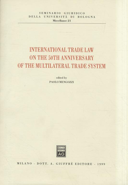 International trade law on the 50th anniversary of the multilateral trade system - Paolo Mengozzi - copertina