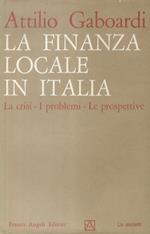 La finanza locale in Italia. La crisi - I problemi - Le prospettive del risanamento