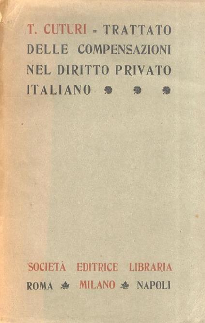 Trattato delle compensazioni nel diritto privato italiano - Torquato Cuturi - copertina