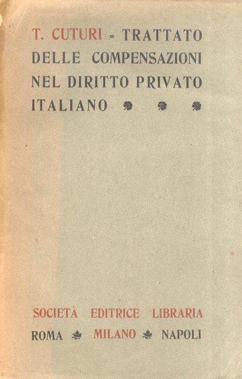 Trattato delle compensazioni nel diritto privato italiano - Torquato Cuturi - copertina
