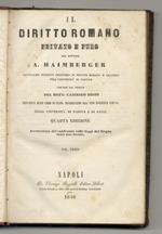 Il diritto romano privato e puro. Versione dal tedesco del Dott. C. Bosio. Quarta edizione accresciuta del confronto colle leggi del Regno delle due Sicilie. Unita: Tavola litografica dei gradi di consanguinità