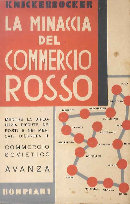 La minaccia del commercio rosso. Soviet trade and world depression - Hubert Renfro Knickerbocker - copertina