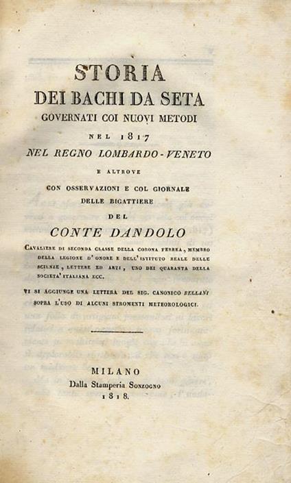 Storia dei bachi da seta governati coi nuovi metodi nel 1817 nel Regno Lombardo-Veneto e altrove con osservazioni e col giornale delle bigattiere - Vincenzo Dandolo - copertina