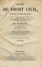 Cours de droit civil, suivant le Code français. Quatrième édition