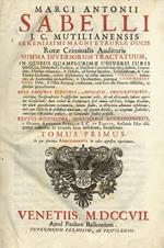 Summa diversorum tractatuum, in quibus quamplurimae universi juris selectiores, methodicae, practicae, ac decisivae conclusiones circa judicia... pertractantur. Et novissimae additiones. Index generalis seu clavis totius Summae