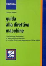 Guida alla direttiva macchine. Il confronto con gli utilizzatori. La responsabilità dei costruttori
