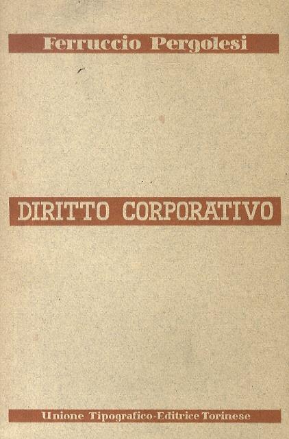 Istituzioni di diritto corporativo - Ferruccio Pergolesi - copertina