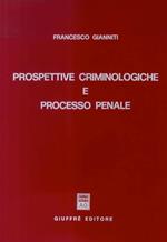 Prospettive criminologiche e processo penale