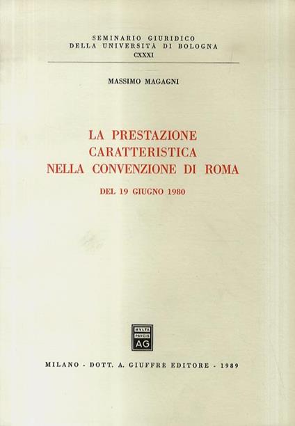 La prestazione caratteristica nella convenzione di Roma del 19 giugno 1980 - Massimo Magagni - copertina