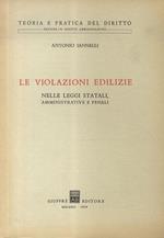 Le violazioni edilizie. Amministrative, civili e penali