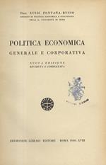 Politica economica generale e corporativa. Nuova edizione riveduta e completata