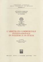 L'arbitrato commerciale internazionale in Svizzera e in Italia
