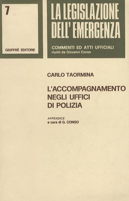 L’accompagnamento negli uffici di polizia. Appendice a cura di G. Conso - Carlo Taormina - copertina