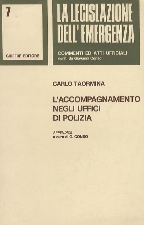 L’accompagnamento negli uffici di polizia. Appendice a cura di G. Conso - Carlo Taormina - copertina