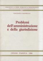 Problemi dell'amministrazione e della giurisdizione