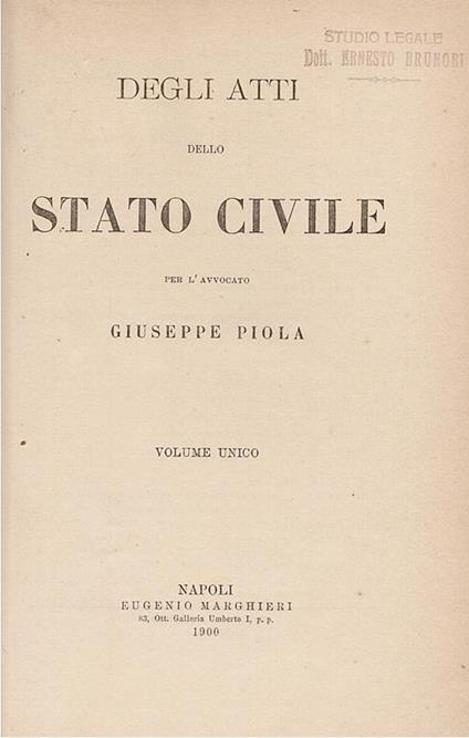 Degli atti dello stato civile. Volume unico - Giuseppe Piola - copertina