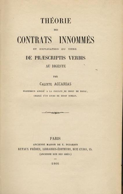 Théorie des contrats innommés et explication du titre de praescriptis verbis au digeste - Calixte Accarias - copertina
