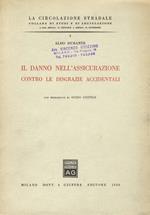Il danno nell’assicurazione contro le disgrazie accidentali. Con prefazione di Guido Gentile