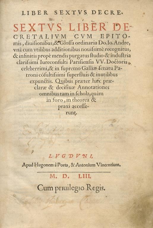 Liber sextus Decre. Sextus liber Decretalium cum epitomis, & glossa ordinaria do. Io. Andreae, una cum utilibus additionibus novissime recognitus, & infinitis propè mendis purgatus studio & industria clarissimi iureconsulti Parisiensis VV. doctoris c - copertina