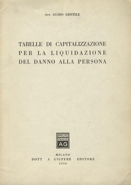 Tabelle di capitalizzazione per la liquidazione del danno alla persona - Guido Gentile - copertina