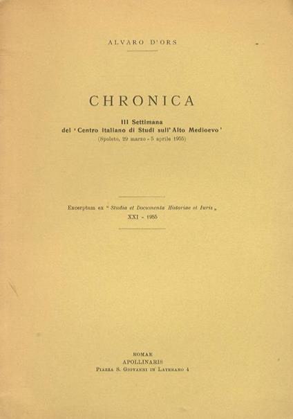 Chronica. III Settimana del “Centro Italiano di Studi sull’Alto Medioevo” (Spoleto, 29 marzo - 5 aprile 1955) - Alvaro D’Ors - copertina
