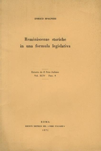 Reminescenze storiche in una formula legislativa - Enrico Spagnesi - copertina