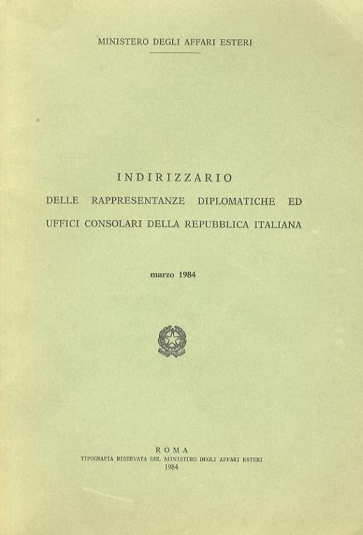 Indirizzario delle rappresentanze diplomatiche ed uffici consolari della Repubblica Italiana. Marzo 1984 - Ministero degli Affari Esteri - copertina
