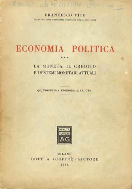 Economia politica. La moneta, il credito e i sistemi monetari attuali. Quindicesima edizione riveduta - Francesco Vito - copertina