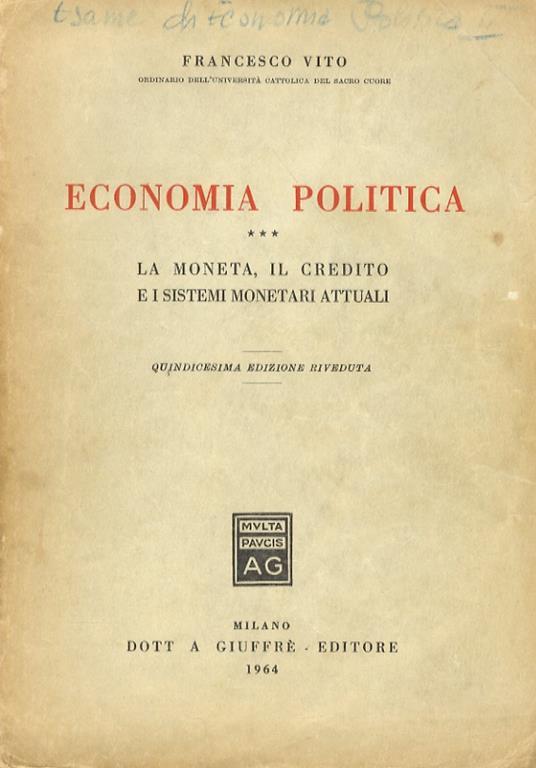 Economia politica. La moneta, il credito e i sistemi monetari attuali. Quindicesima edizione riveduta - Francesco Vito - copertina