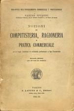 Nozioni di computisteria, ragioneria e pratica commerciale per le Scuole Secondarie di avviamento professionale a tipo Commerciale. Seconda edizione in conformità dei nuovi programmi ufficiali, con 120 temi da risolvere